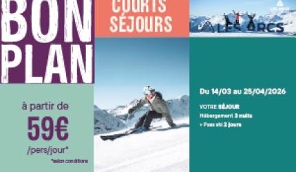 Bon plan Courts séjours Les Arcs